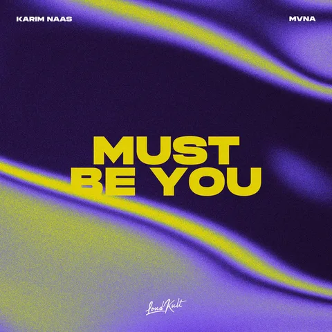 Cover — Must Be You by Karim Naas & MVNA